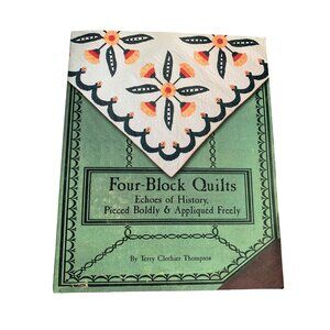 Four-Block Quilts: Echoes Of History Pieced Boldly & Appliquéd Freely By Terry C